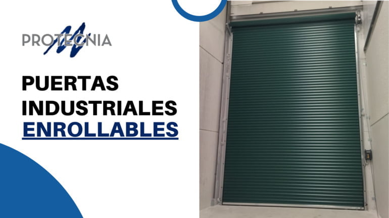 Protecnia Puertas industriales enrollables personalizadas a medida